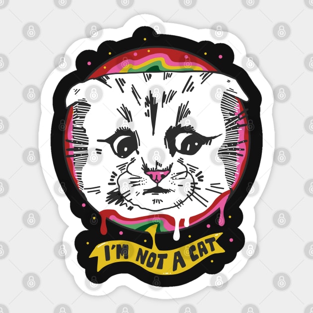 I’m Not A Cat Sticker by ms_wearer